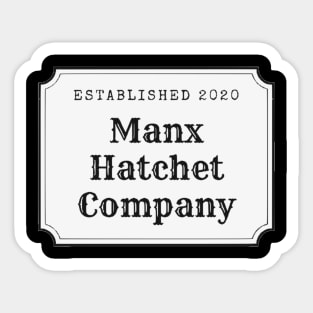 Manx hatchet company Sticker